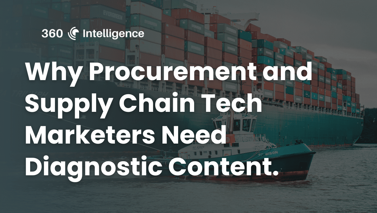 Procurement and Supply Chain Tech Marketers Need Diagnostic Content